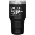 Coffee. Barbell. Happy. - 30oz Tumbler