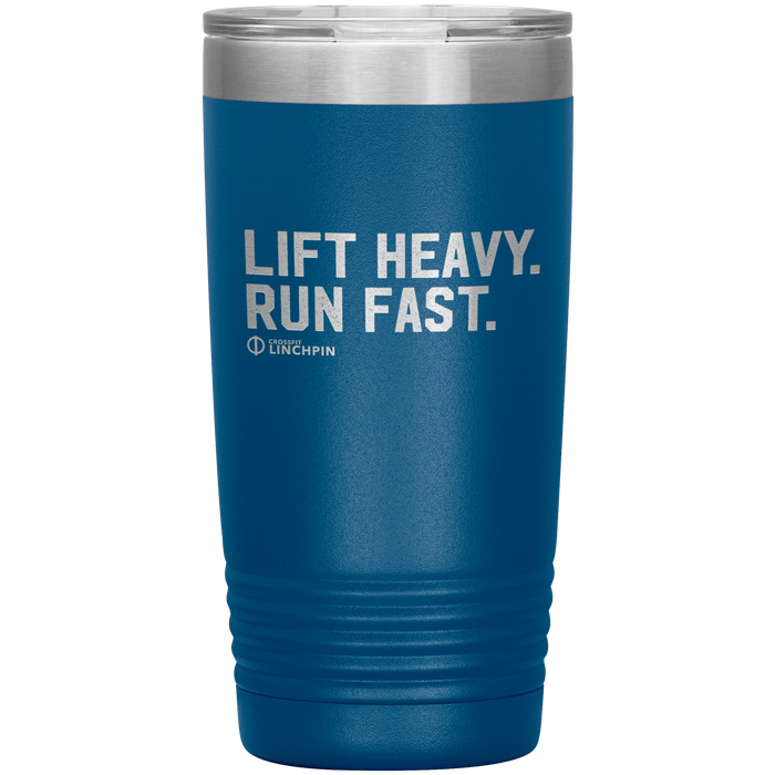 Lift Heavy. Run Fast. - 20oz Tumbler