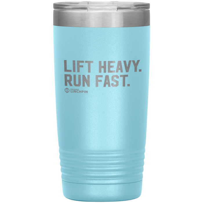 Lift Heavy. Run Fast. - 20oz Tumbler