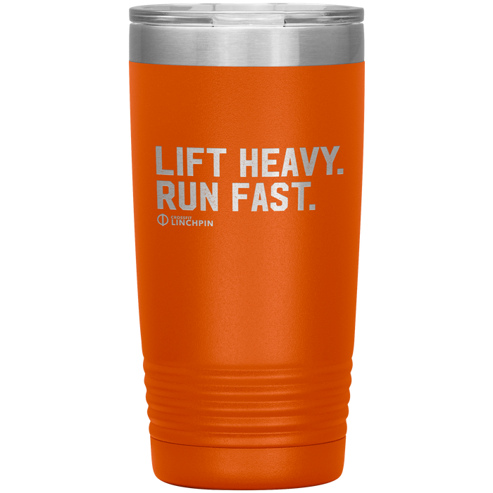 Lift Heavy. Run Fast. - 20oz Tumbler