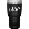 Lift Heavy. Run Fast. - 30oz Tumbler
