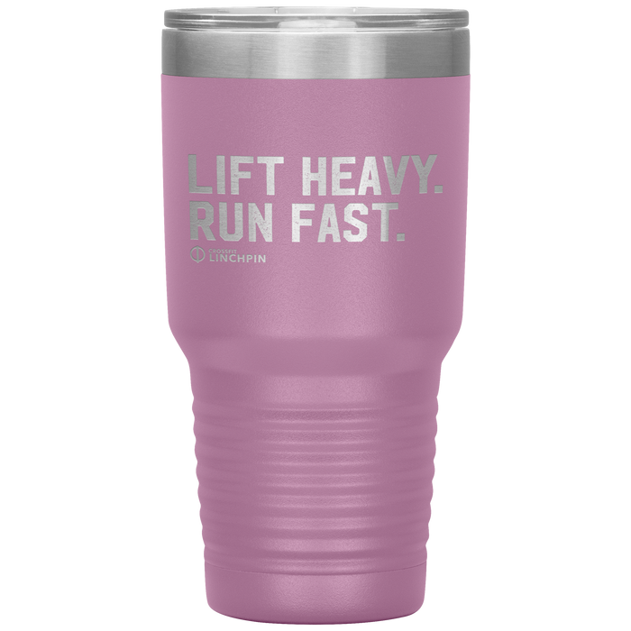 Lift Heavy. Run Fast. - 30oz Tumbler