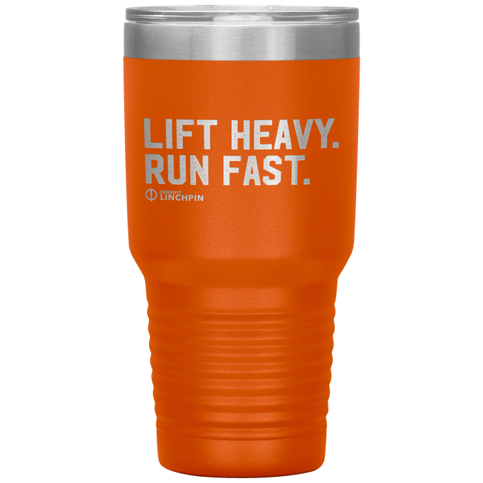 Lift Heavy. Run Fast. - 30oz Tumbler