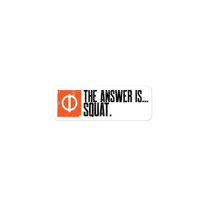 Linchpin - The Answer is Squat.. Bubble-free stickers