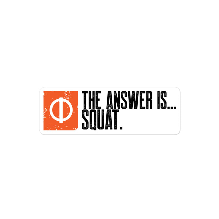 Linchpin - The Answer is Squat.. Bubble-free stickers